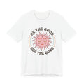 Be The Good Unisex Jersey Short Sleeve Tee